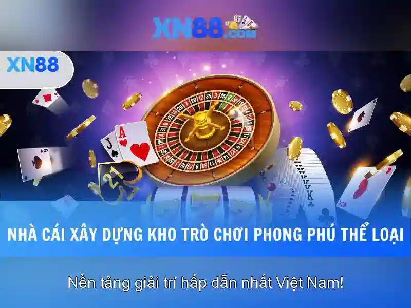 Tại Sao Nên Chọn XN88